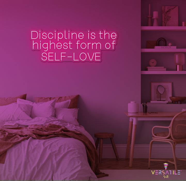 Discipline Is The Highest Form Of Self-Love Neon Sign
