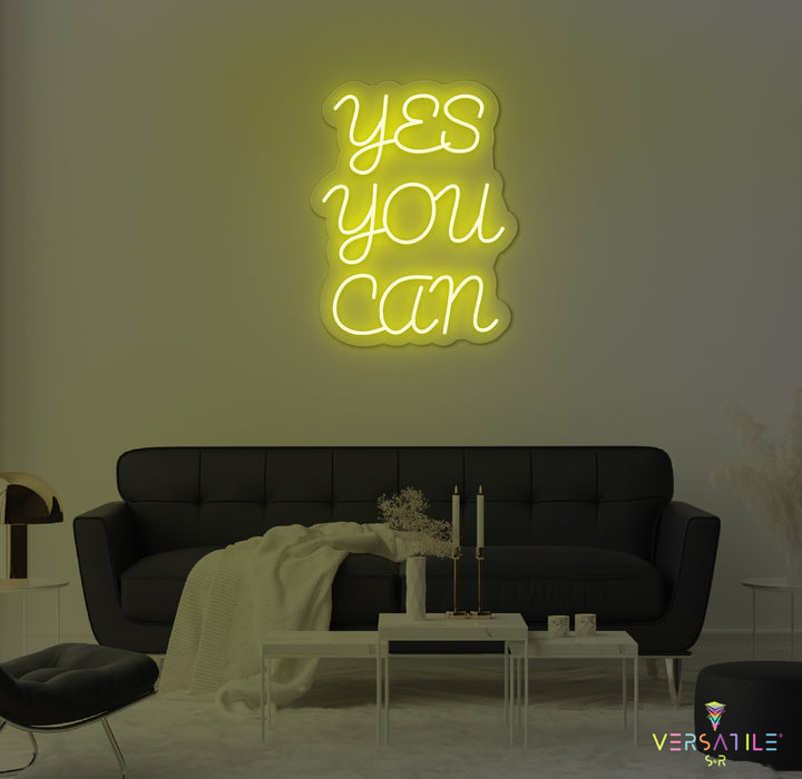 Yes You Can Neon Sign