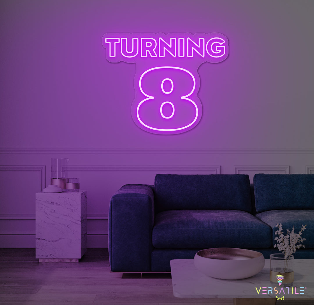 Turning 8 Birthday Neon Sign