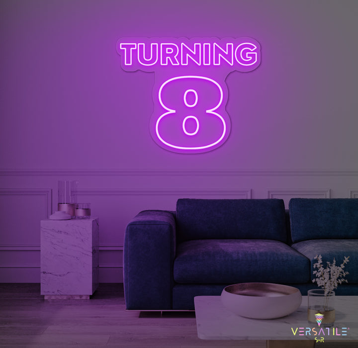 Turning 8 Birthday Neon Sign