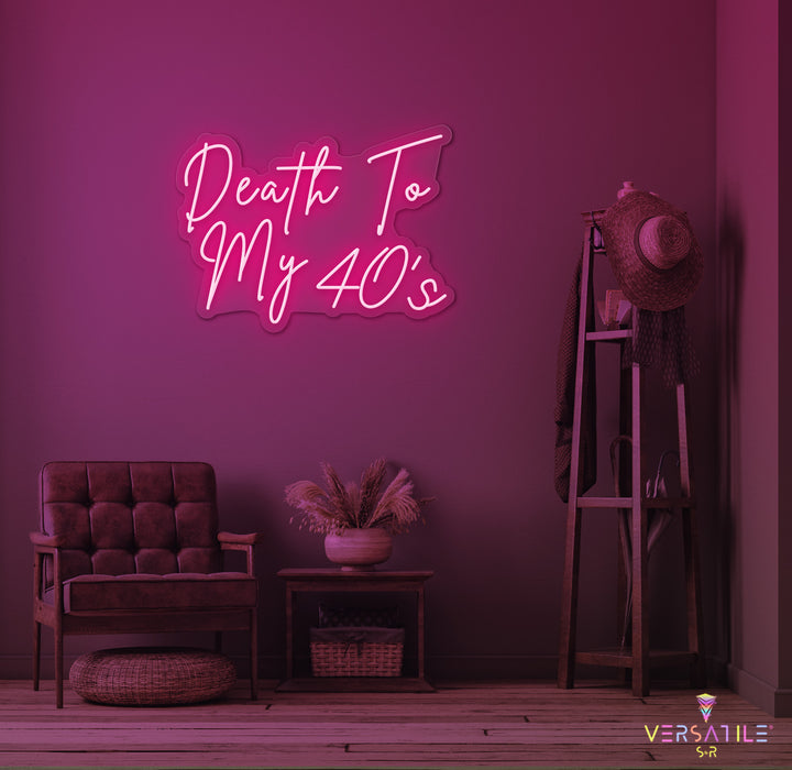 Death to my 40's Birthday Neon Sign
