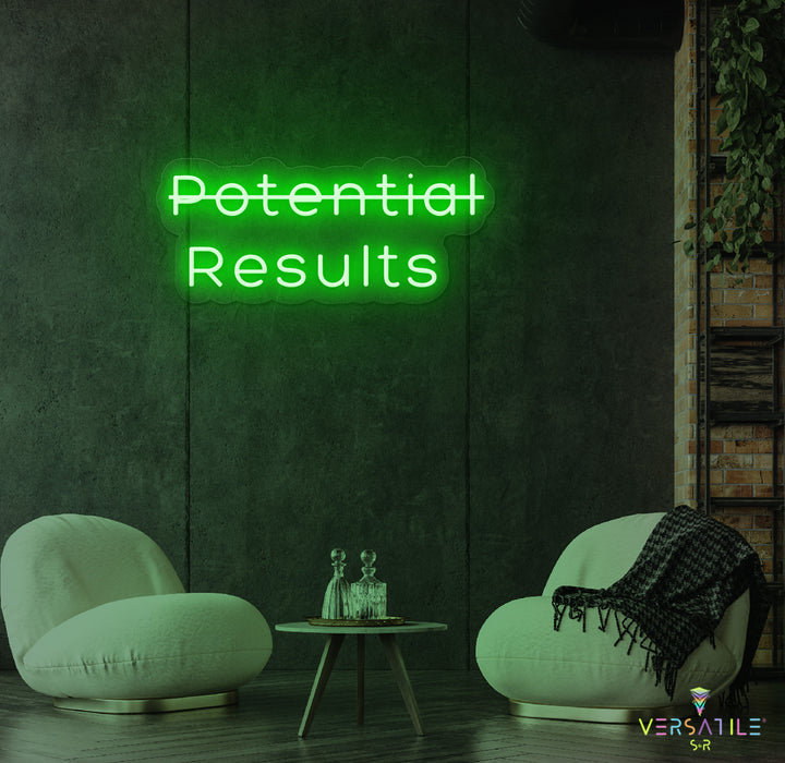 Potential, Results Neon Sign