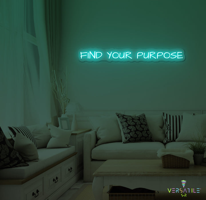 Find Your Purpose Neon Sign
