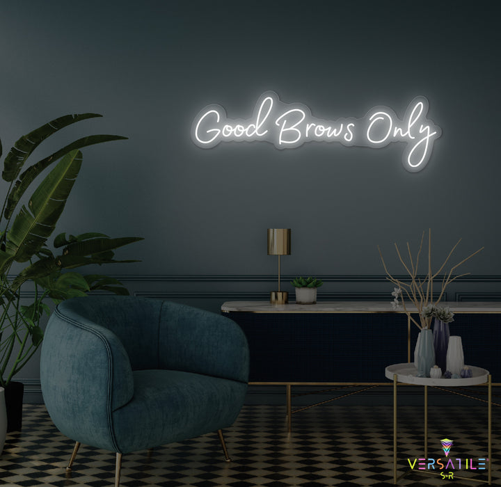 Good Brows Only Neon Sign