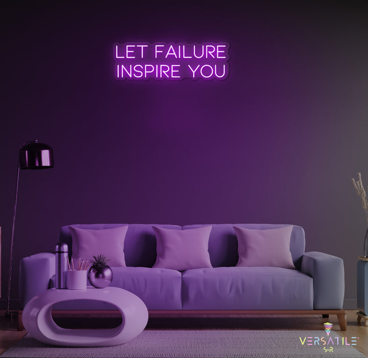 Let Failure Insprie You Neon Sign