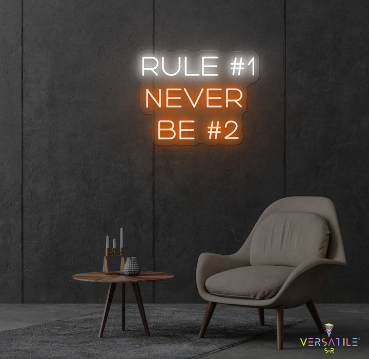 Rule #1 Never Be #2 Neon Sign