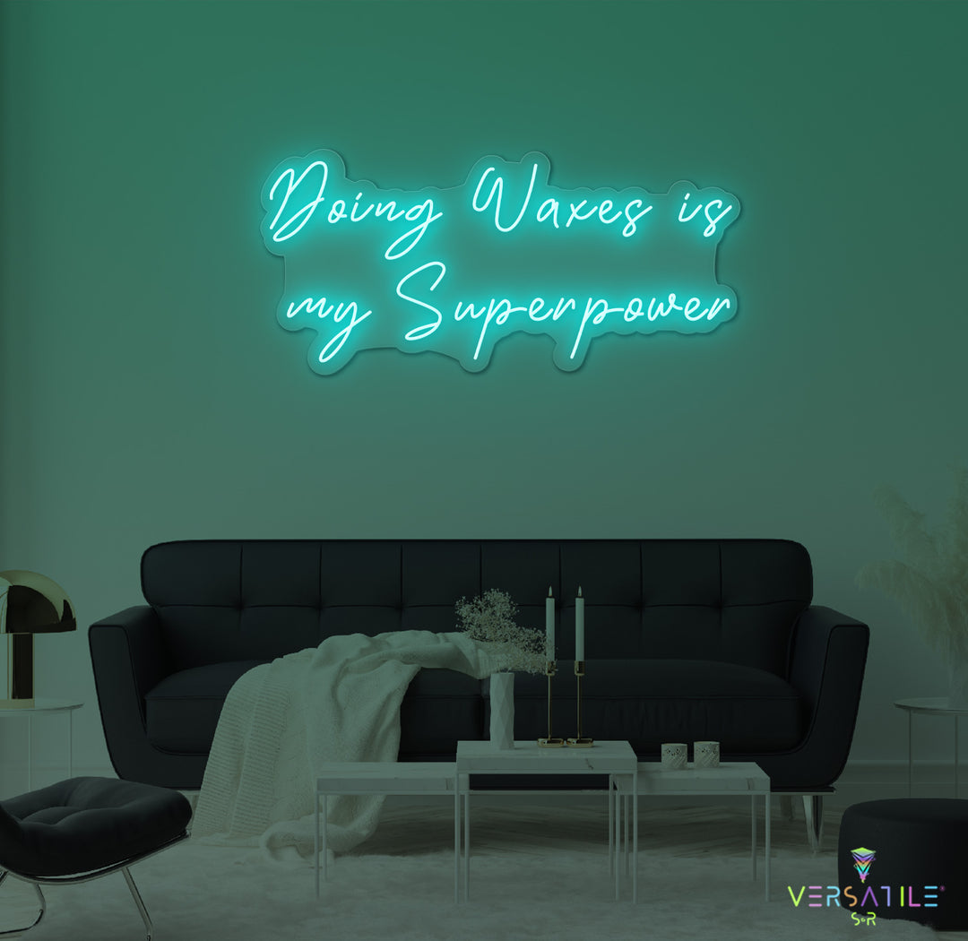 Doing Waxes Is My Superpower Neon Sign