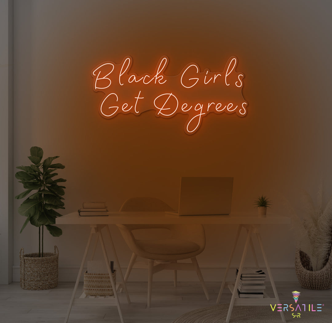 Black Girls Get Degrees Neon Sign