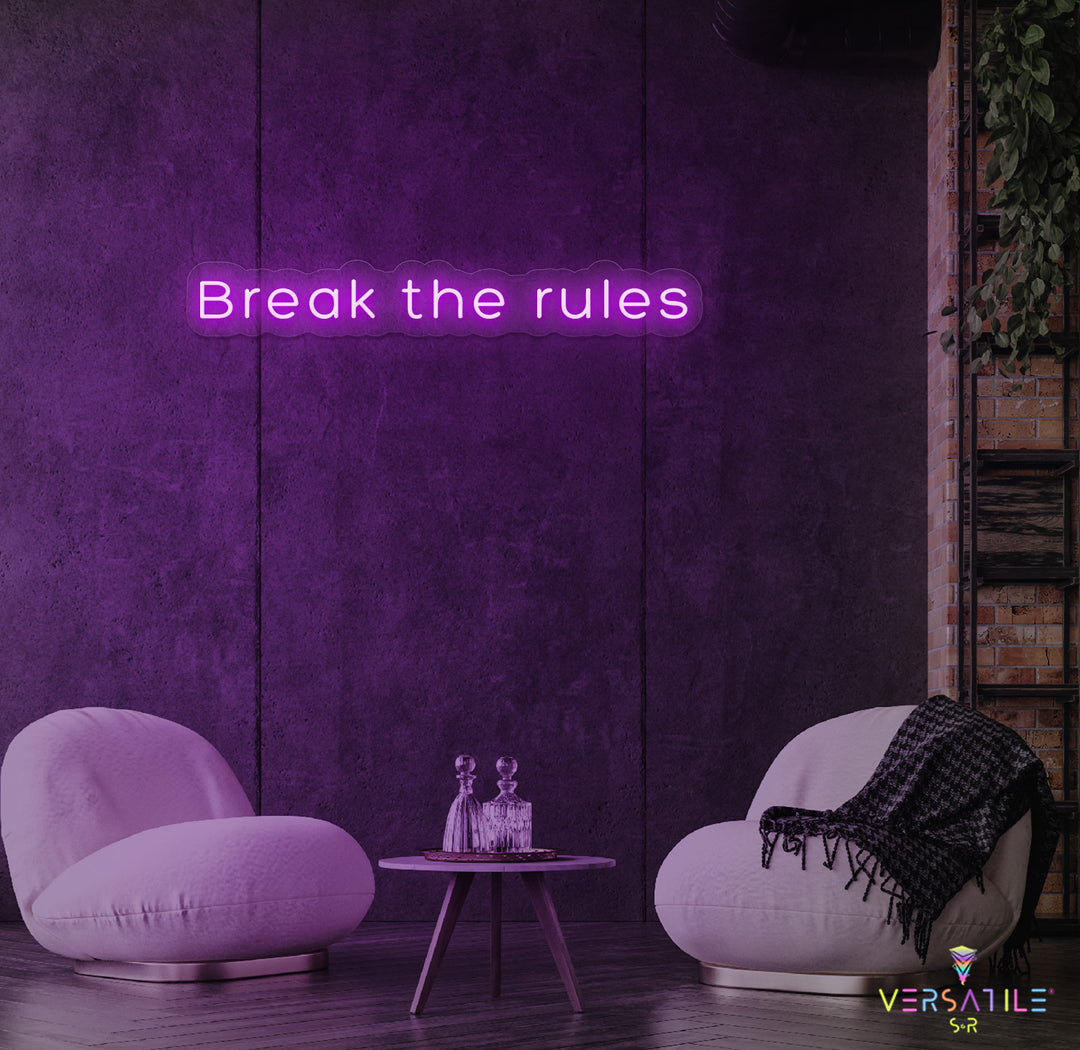 Break The Rules Neon Sign