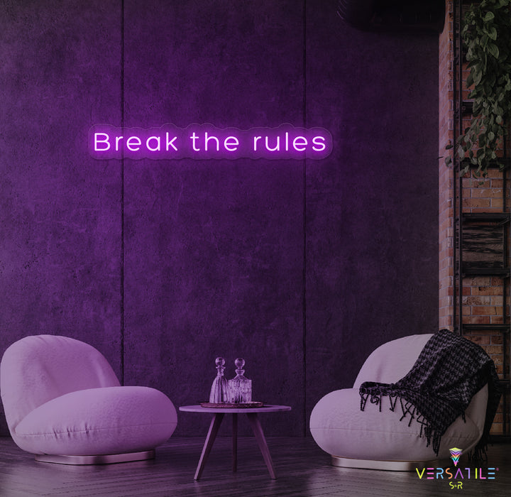 Break The Rules Neon Sign