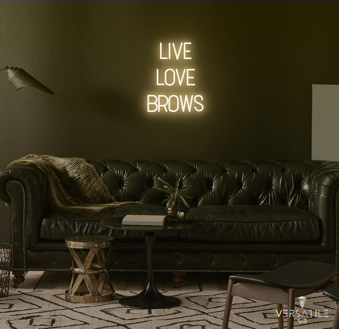 Live Love Brows Neon Sign