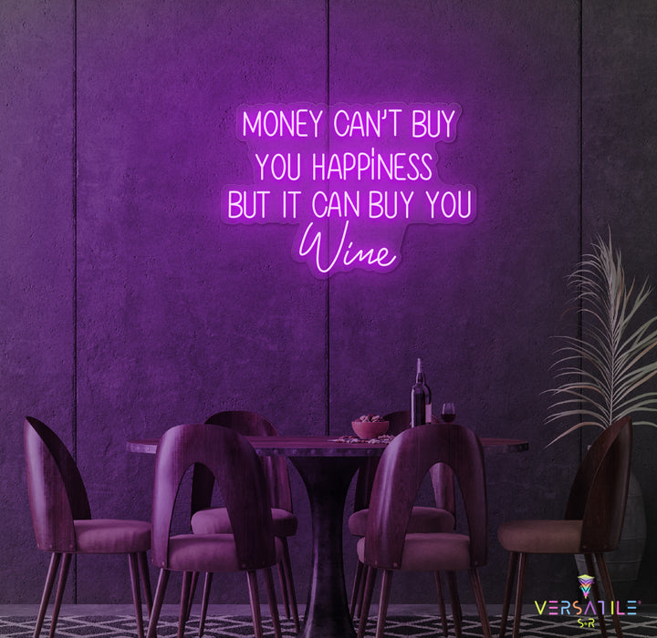 Money Cant Buy Everything, But It Can Buy You Wine Neon Sign