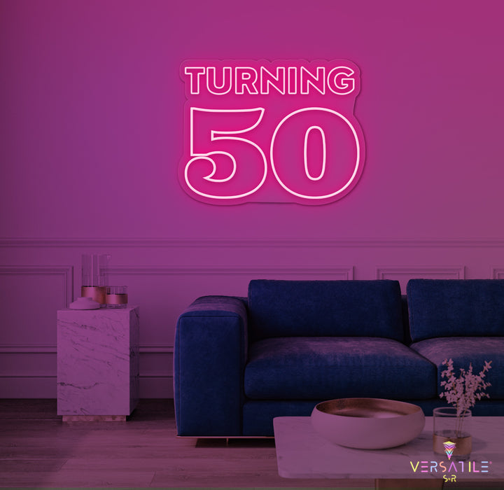 Turning 50 Birthday Neon Sign