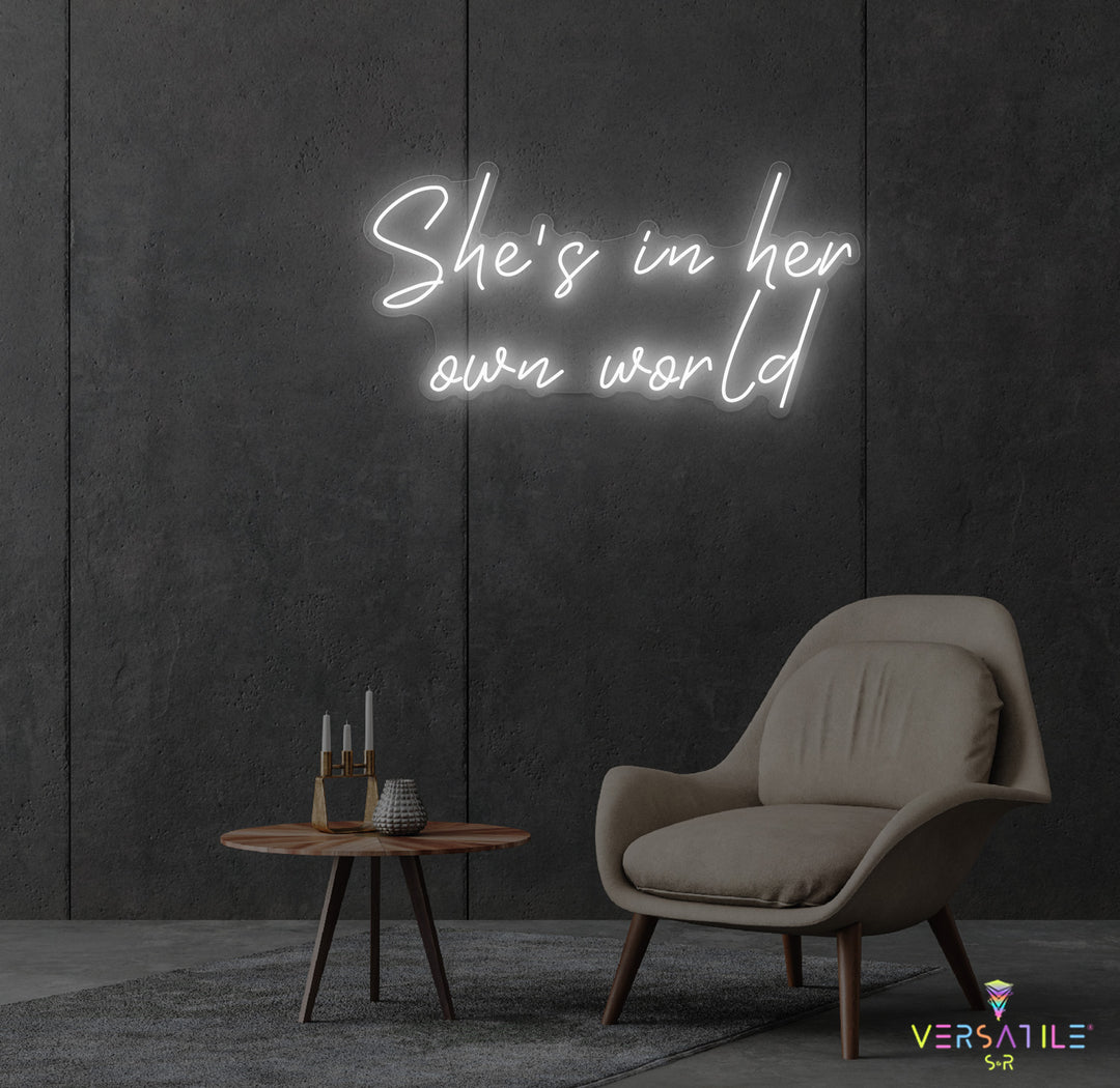 She's In Her Own World Neon Sign