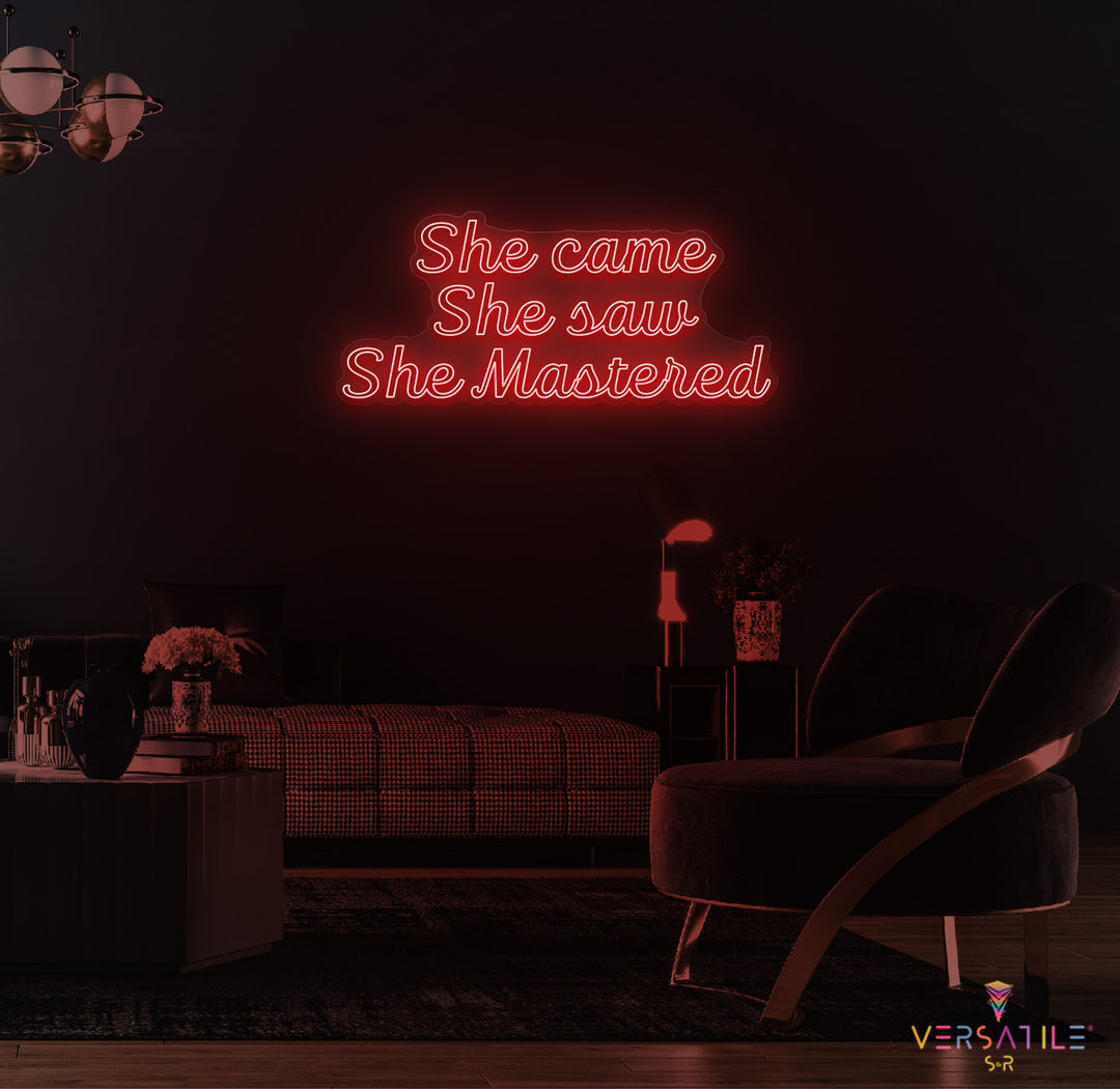 She Came She Saw She Mastered Neon Sign