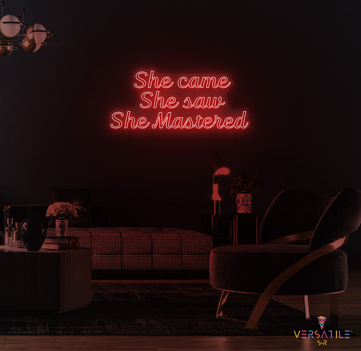 She Came She Saw She Mastered Neon Sign