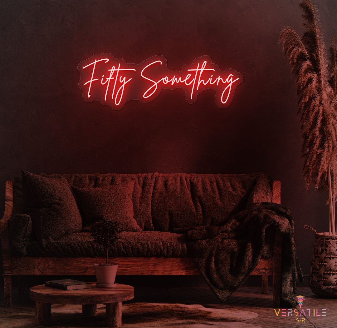 Fifty Something Birthday Neon Sign
