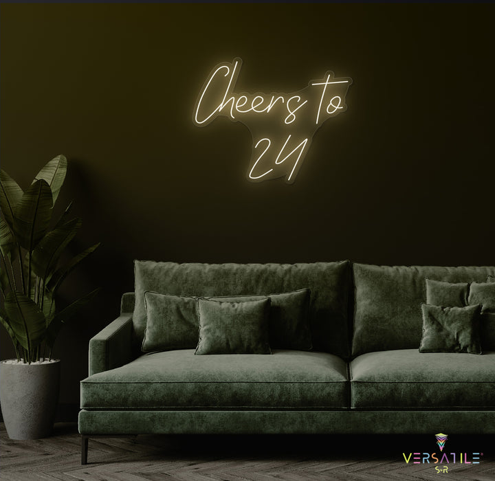 Cheers to 24 Neon Sign
