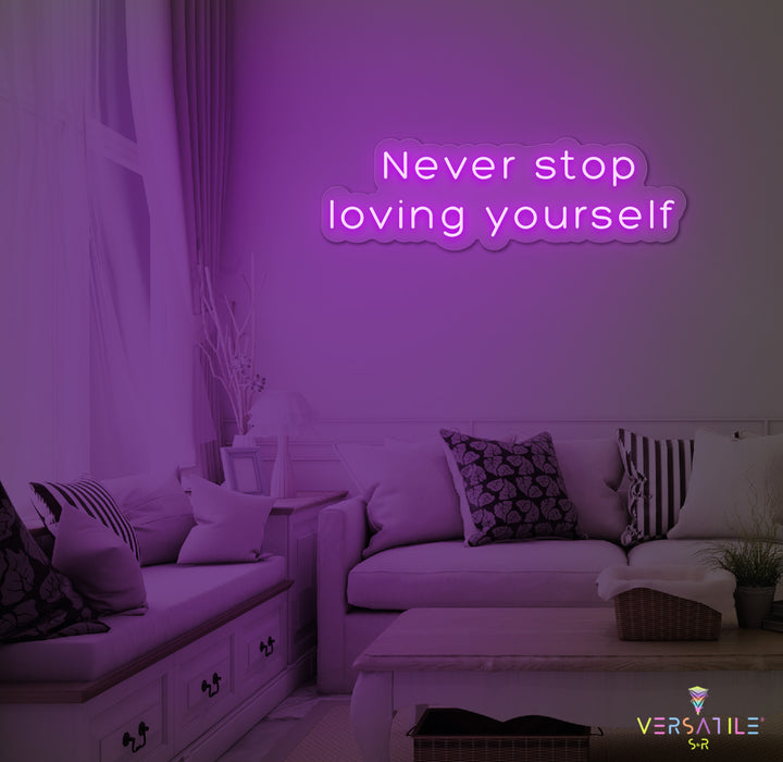 Never Stop Loving Yourself Neon Sign