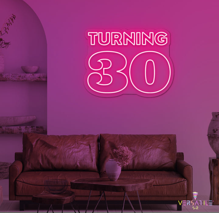Turning 30 Birthday Neon Sign