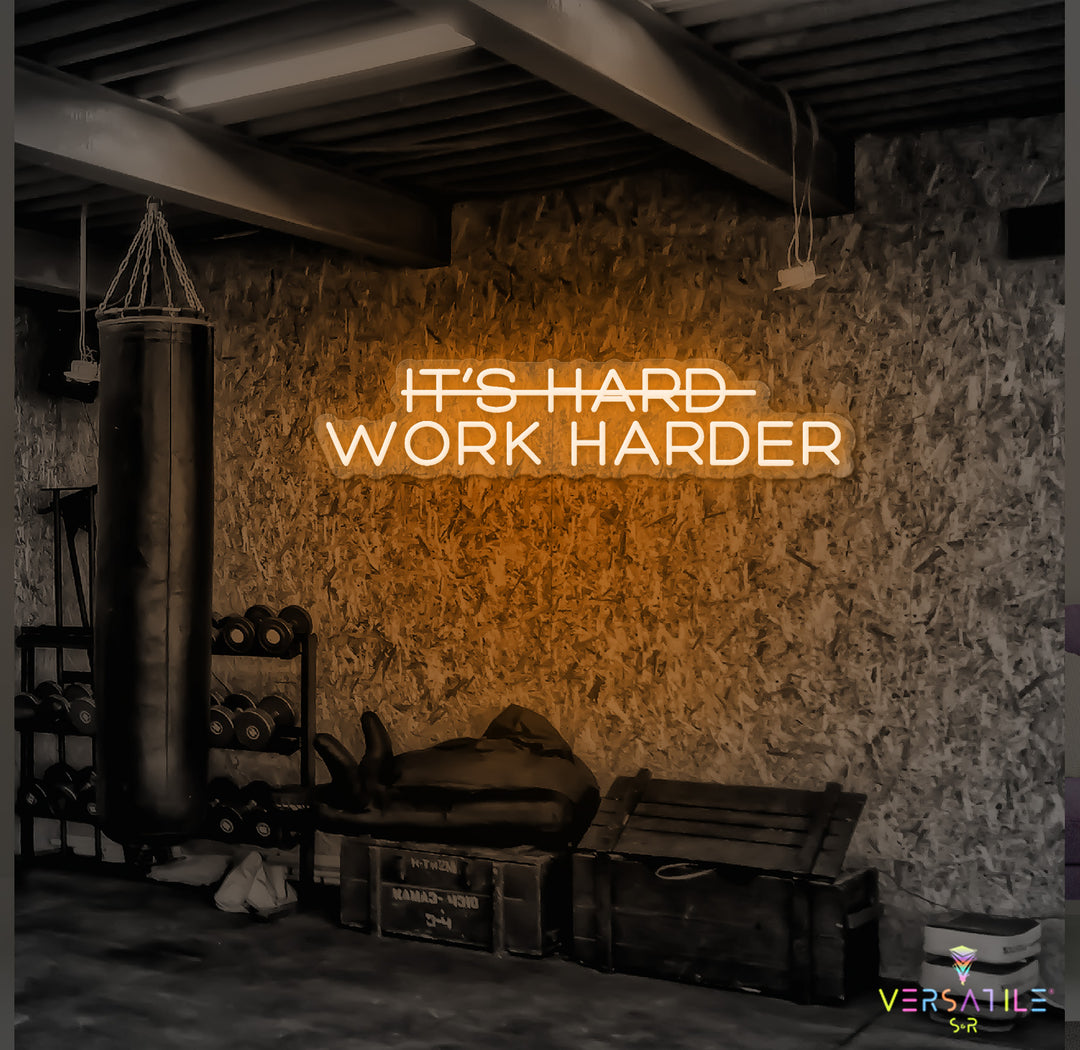 It’s Hard Work Harder Neon Sign