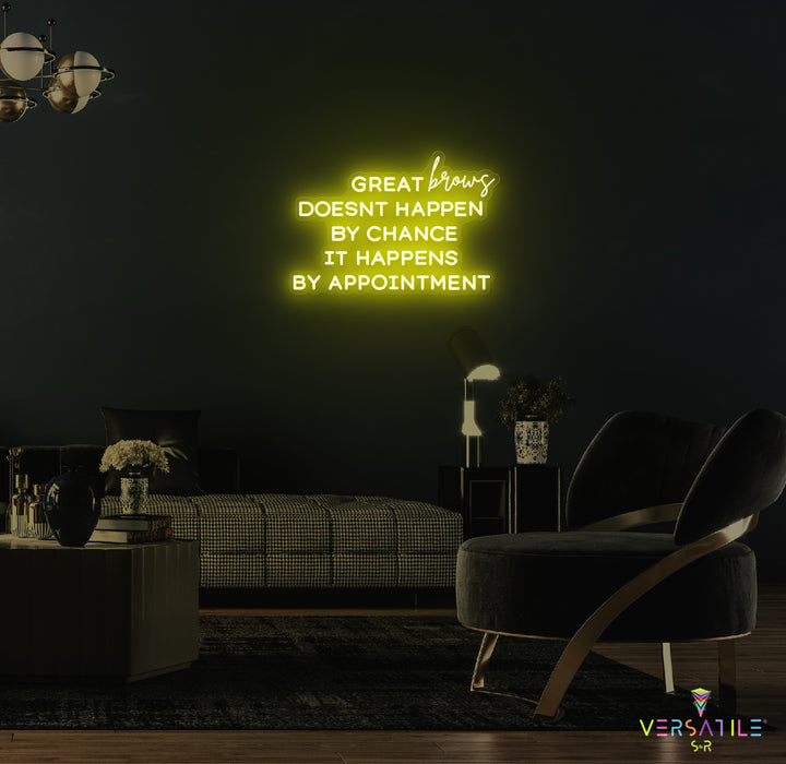Great Brows Doesn't Happen By Chance It Happens By Appointment Neon Sign