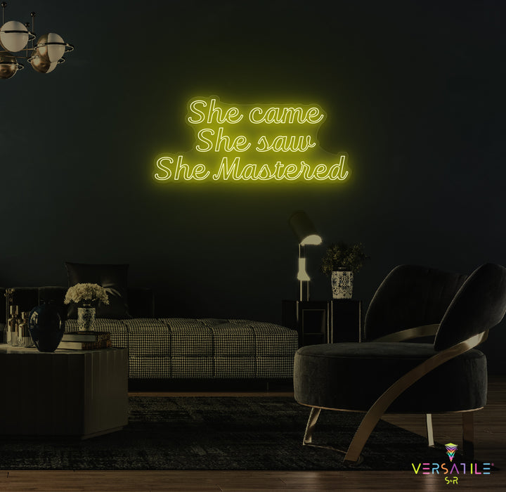 She Came She Saw She Mastered Neon Sign