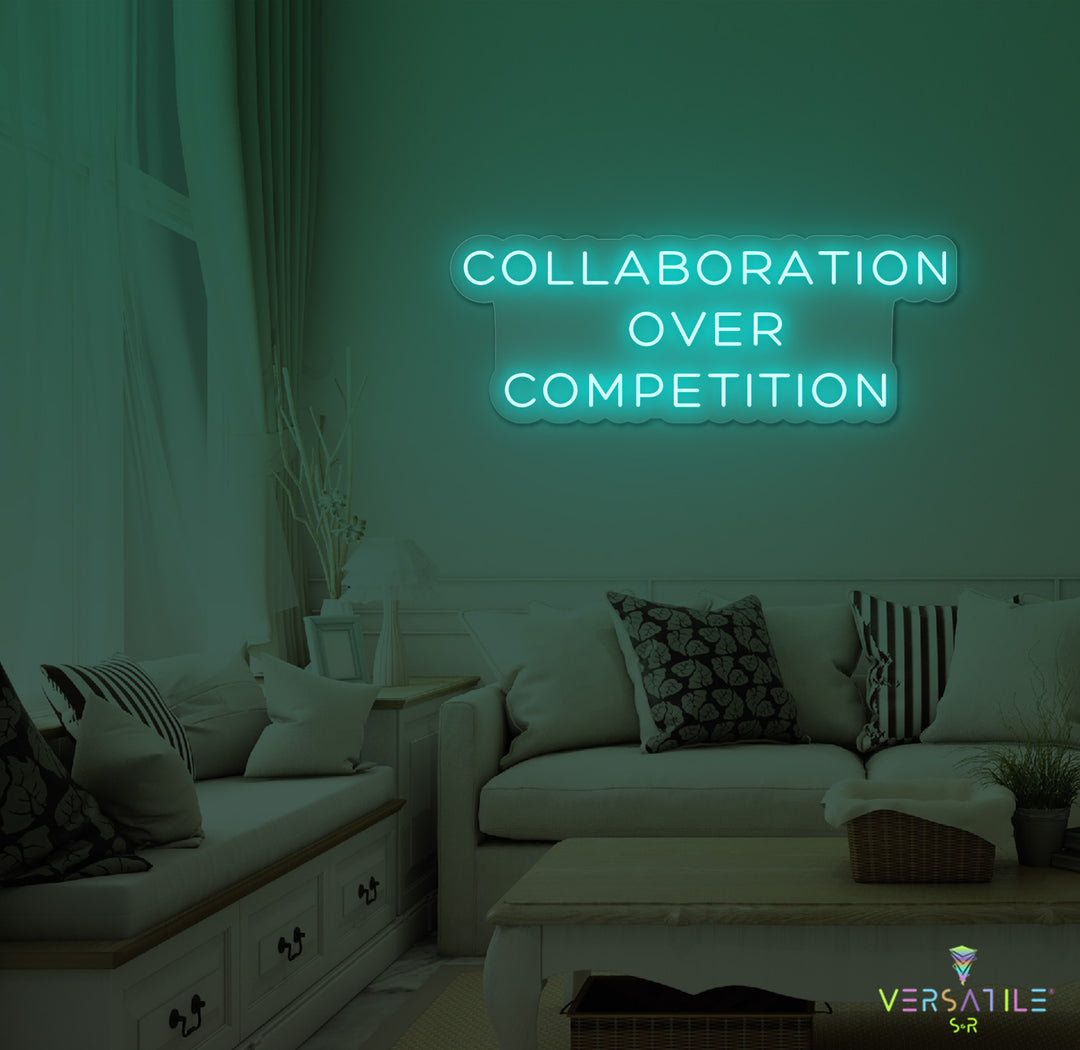 Collaboration Over Competition Neon Sign