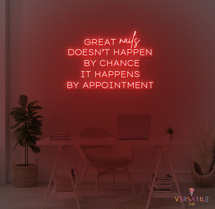 Great Nails Doesn't Happen By Chance It Happens By Appointment Neon Sign