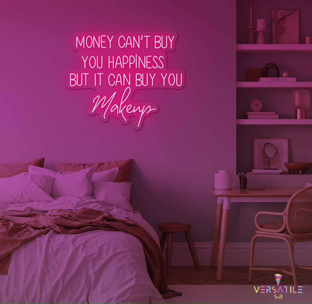 Money Cant Buy Everything, But It Can Buy You Makeup Neon Sign