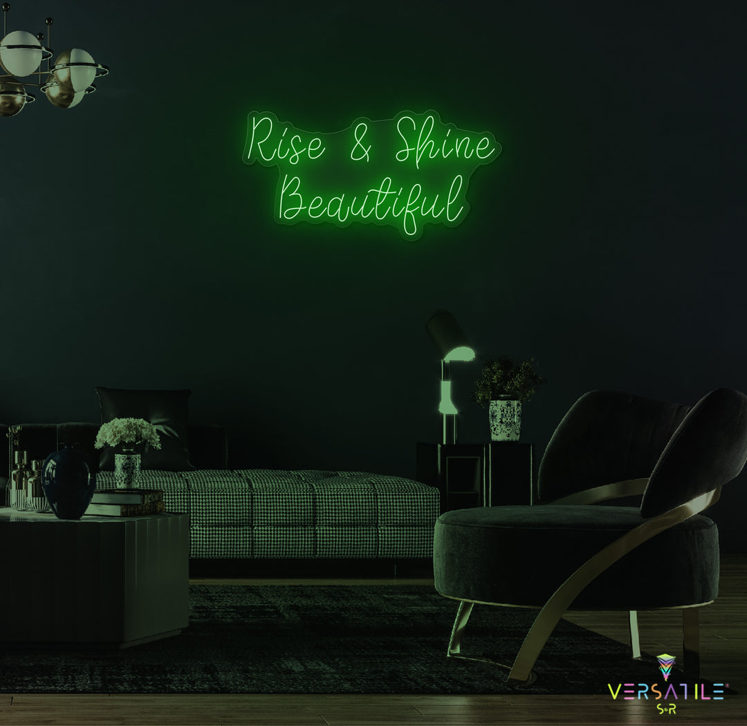 Rise & Shine Beautiful Neon Sign