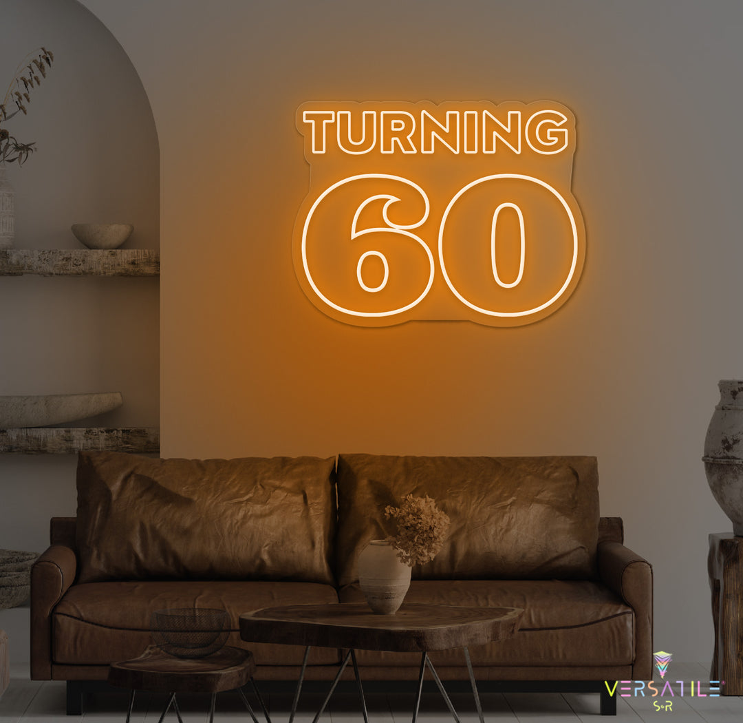 Turning 60 Birthday Neon Sign