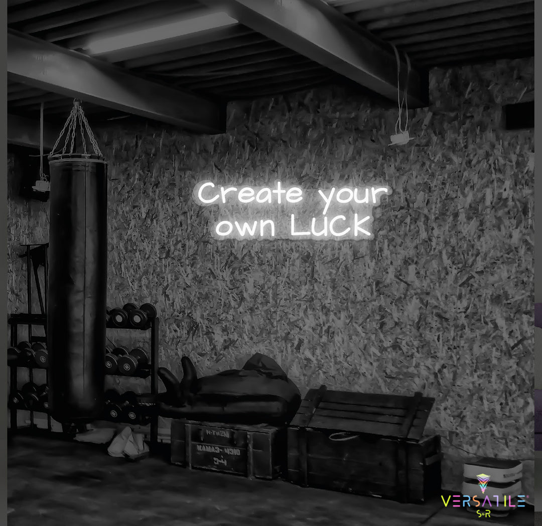 Create Your Own Luck Neon Sign