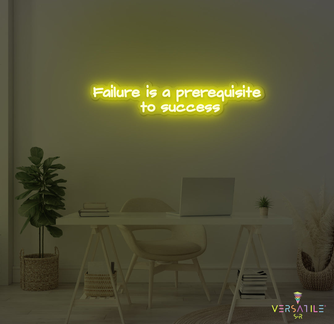 Failure Is A Prerequisite To Success Neon Sign