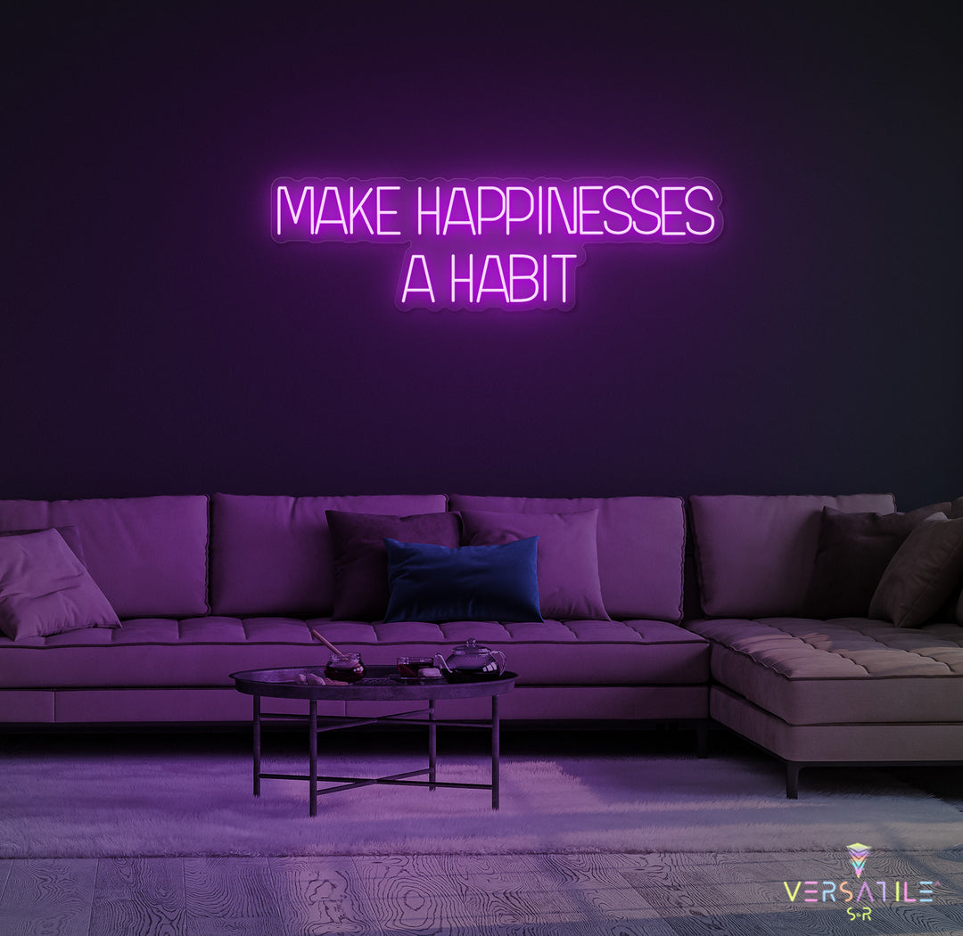 Make Happiness A Habit Neon Sign