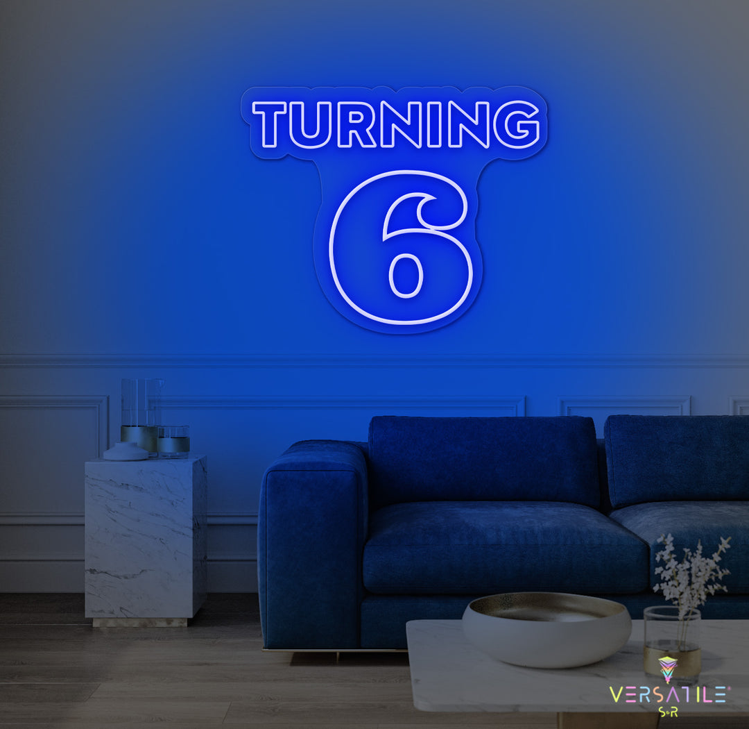 Turning 6 Birthday Neon Sign