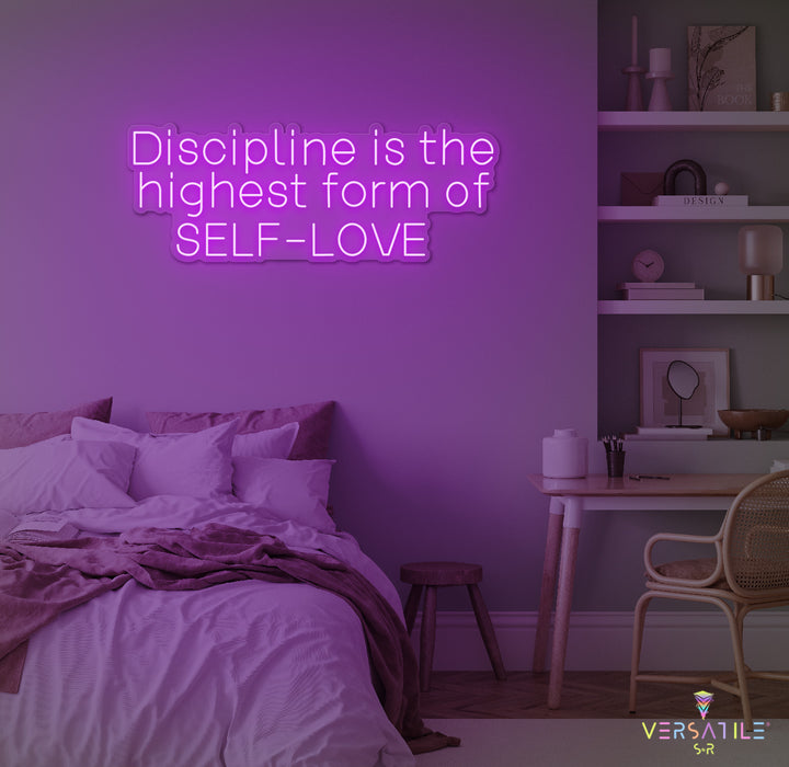 Discipline Is The Highest Form Of Self-Love Neon Sign