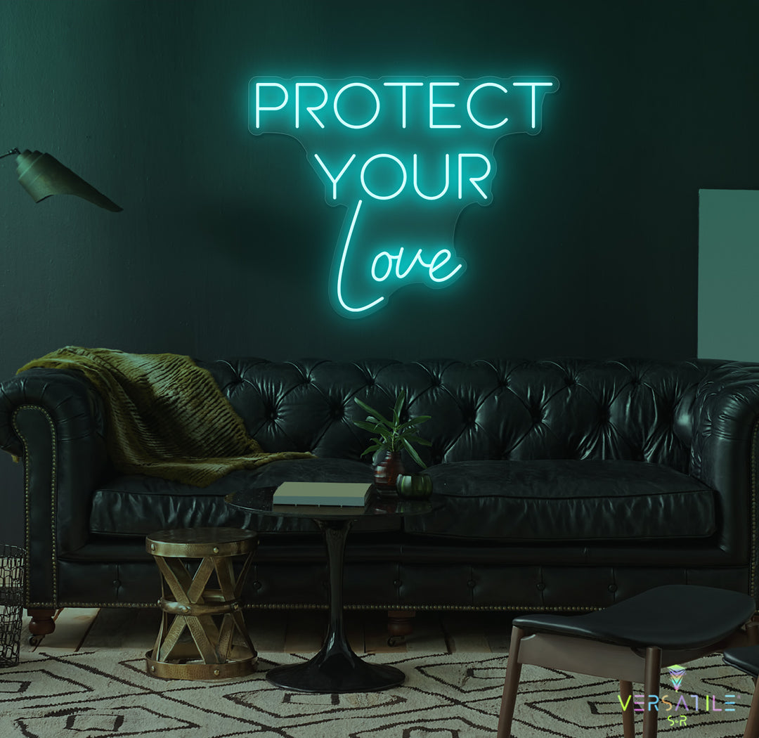 Protect Your Love Neon Sign