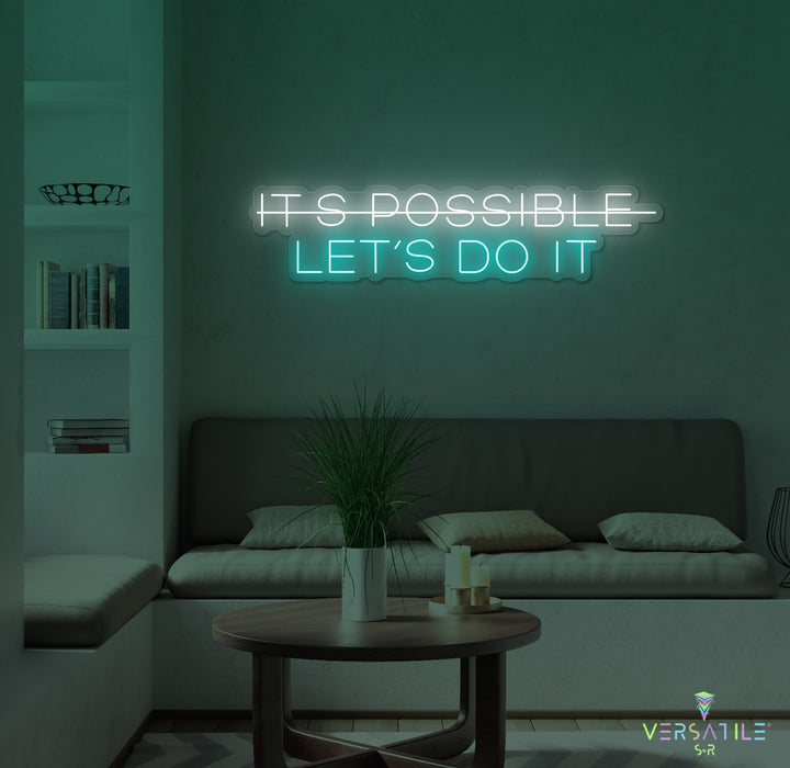 It's Possbile, Let's Do It Neon Sign