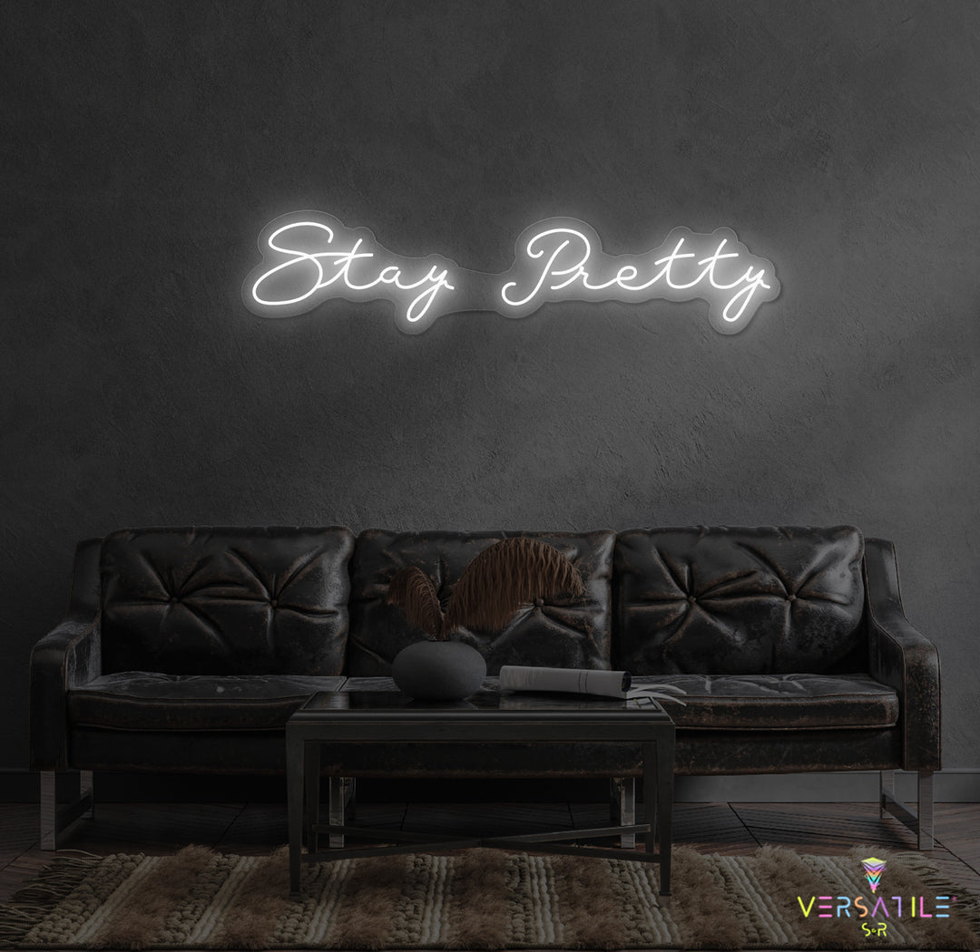 Stay Pretty Neon Sign