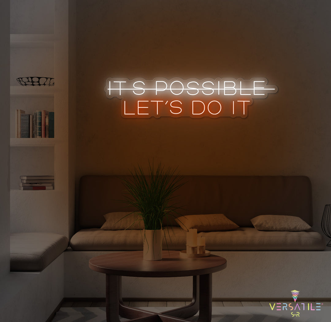 It's Possbile, Let's Do It Neon Sign