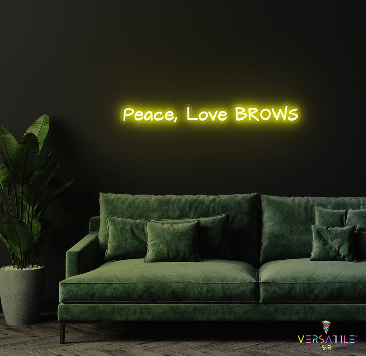 Peace, Love & Brows Neon Sign