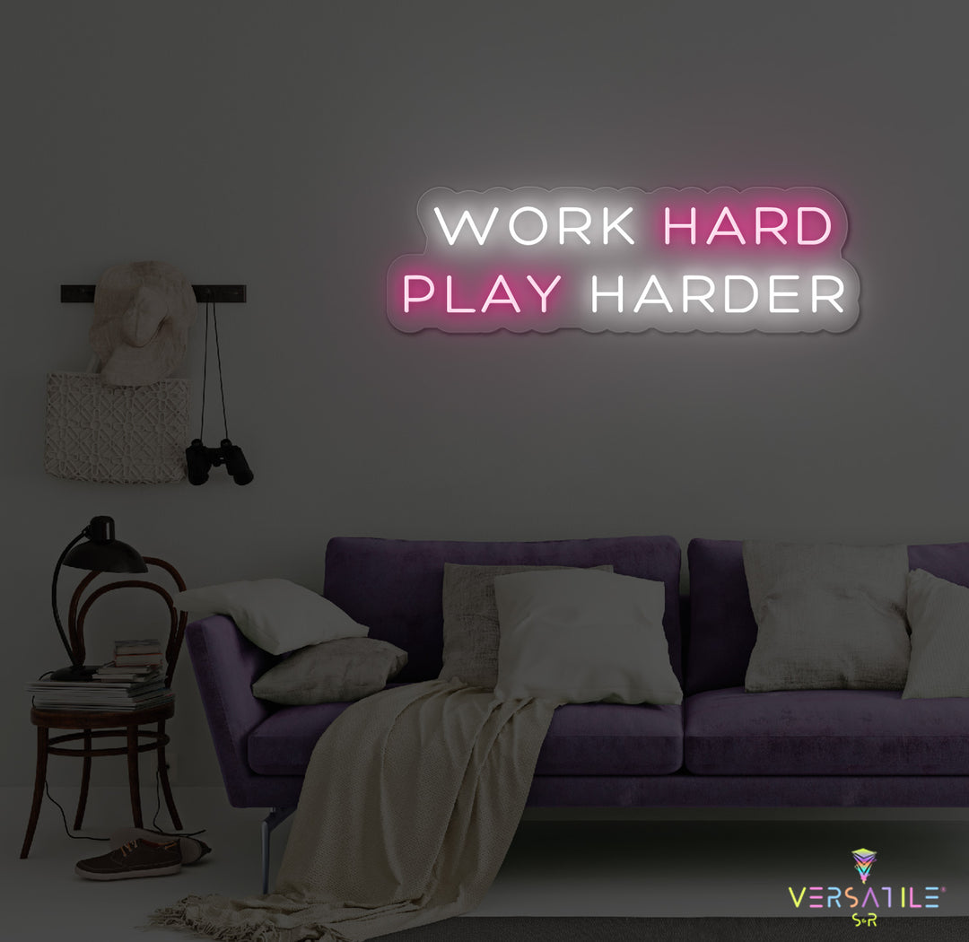 Work Hard Play Harder Neon Sign