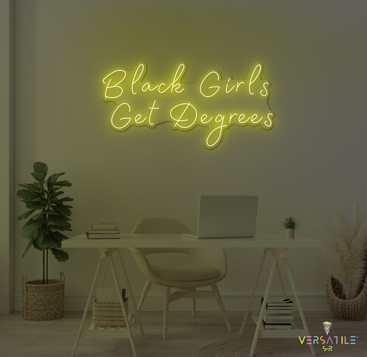 Black Girls Get Degrees Neon Sign