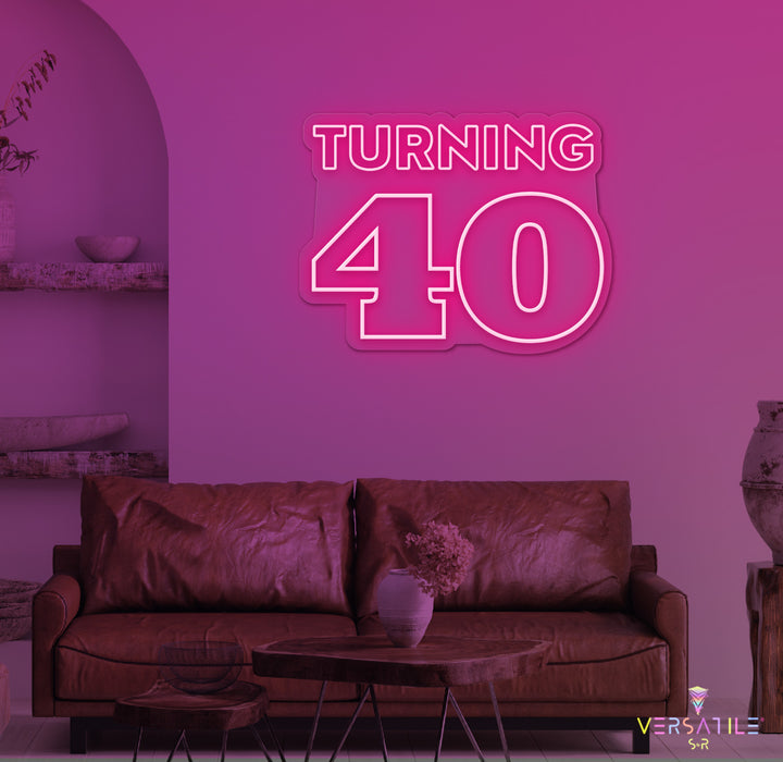 Turning 40 Birthday Neon Sign