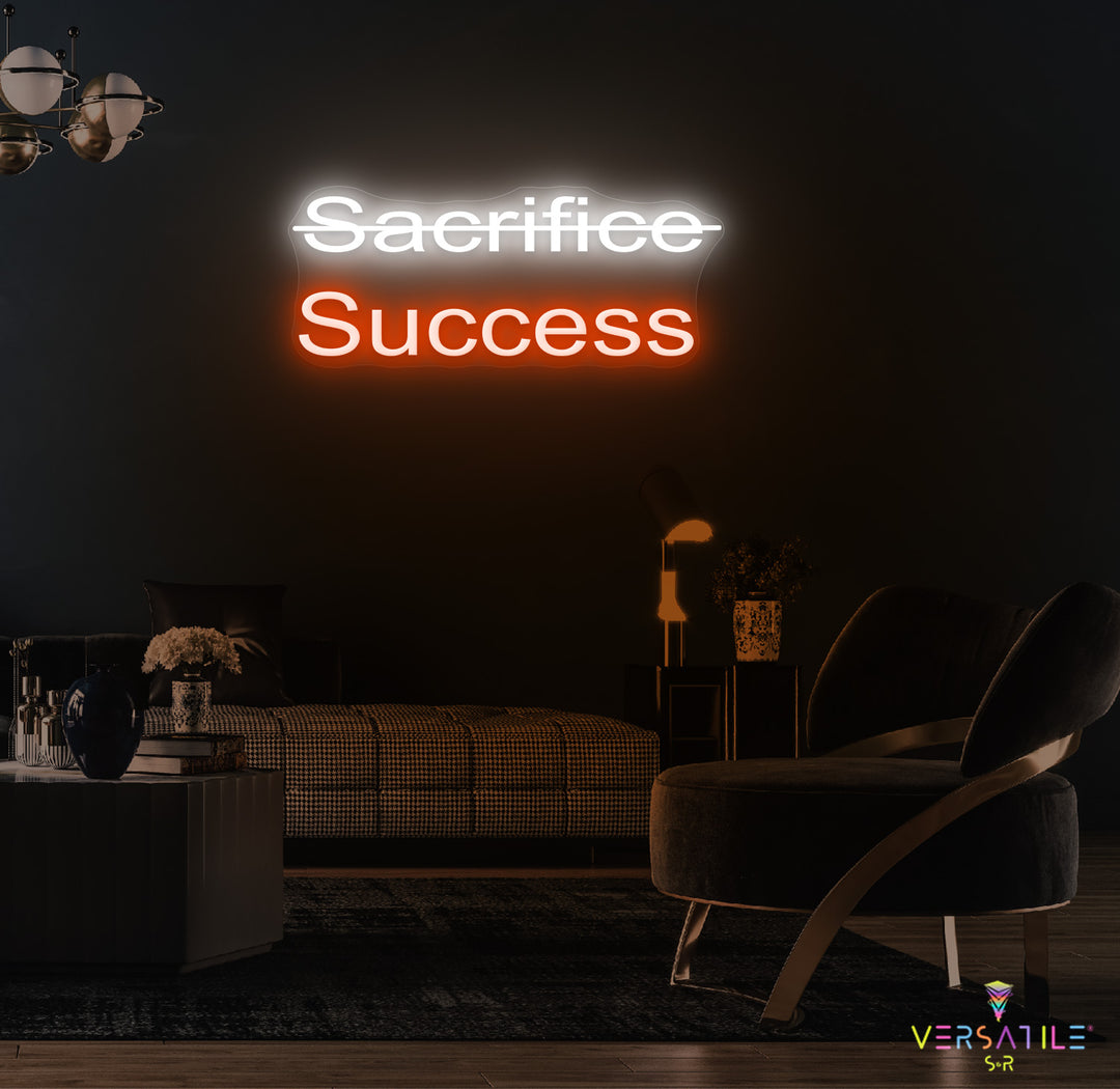 Sacrifice, Success Neon Sign