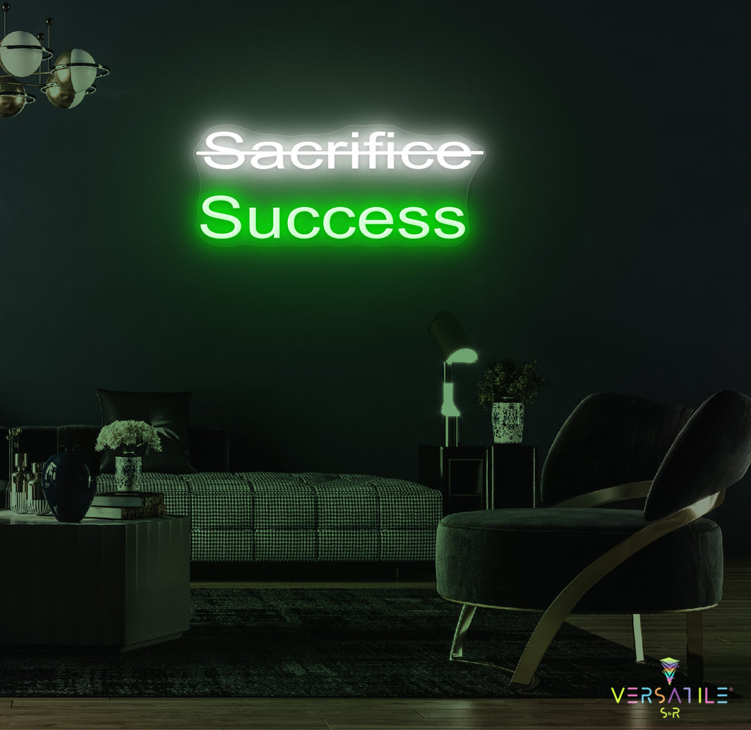 Sacrifice, Success Neon Sign
