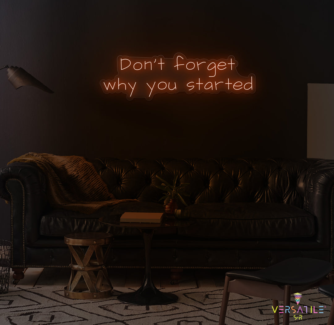 Don’t Forget Why You Started Neon Sign