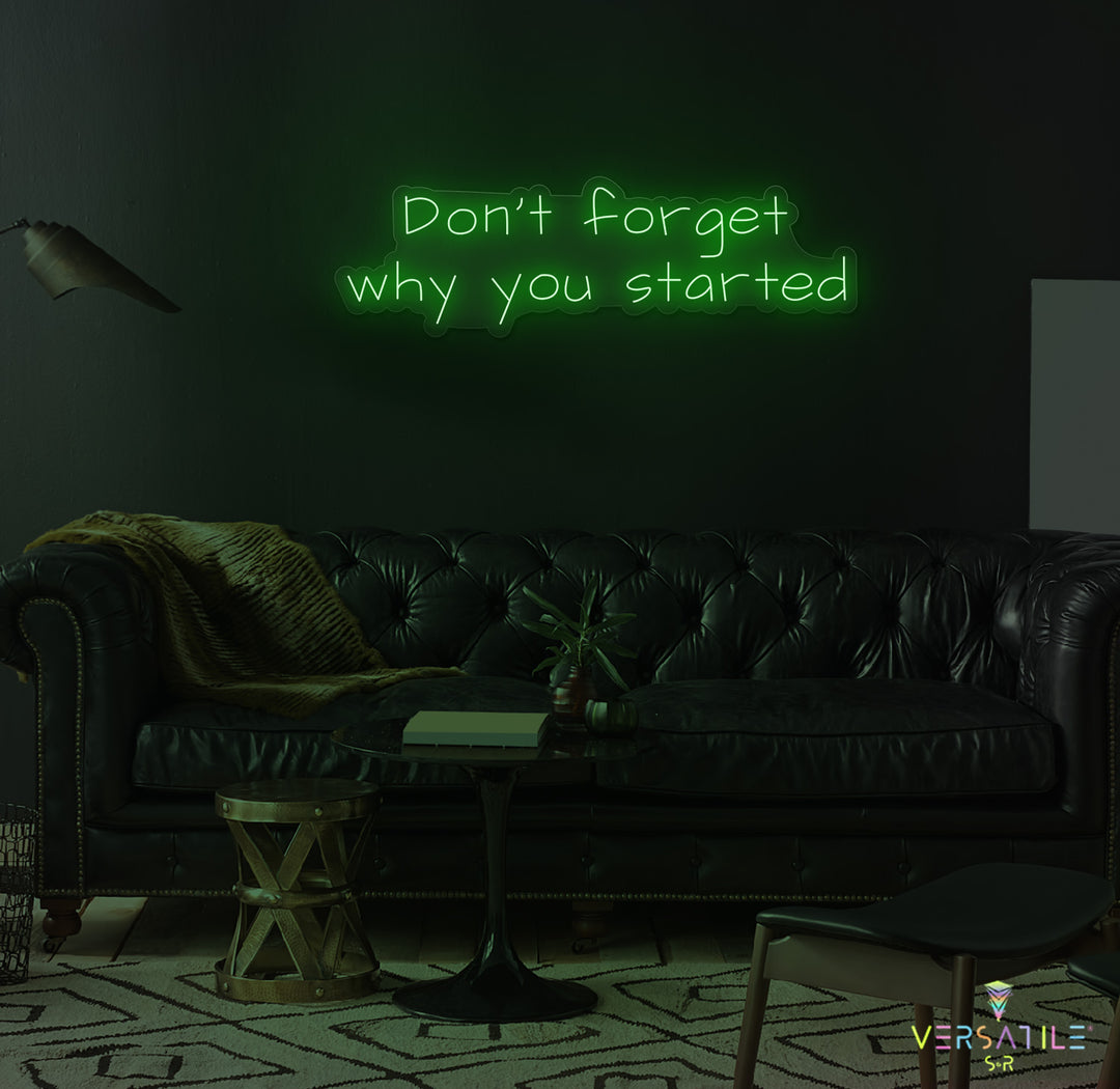 Don’t Forget Why You Started Neon Sign