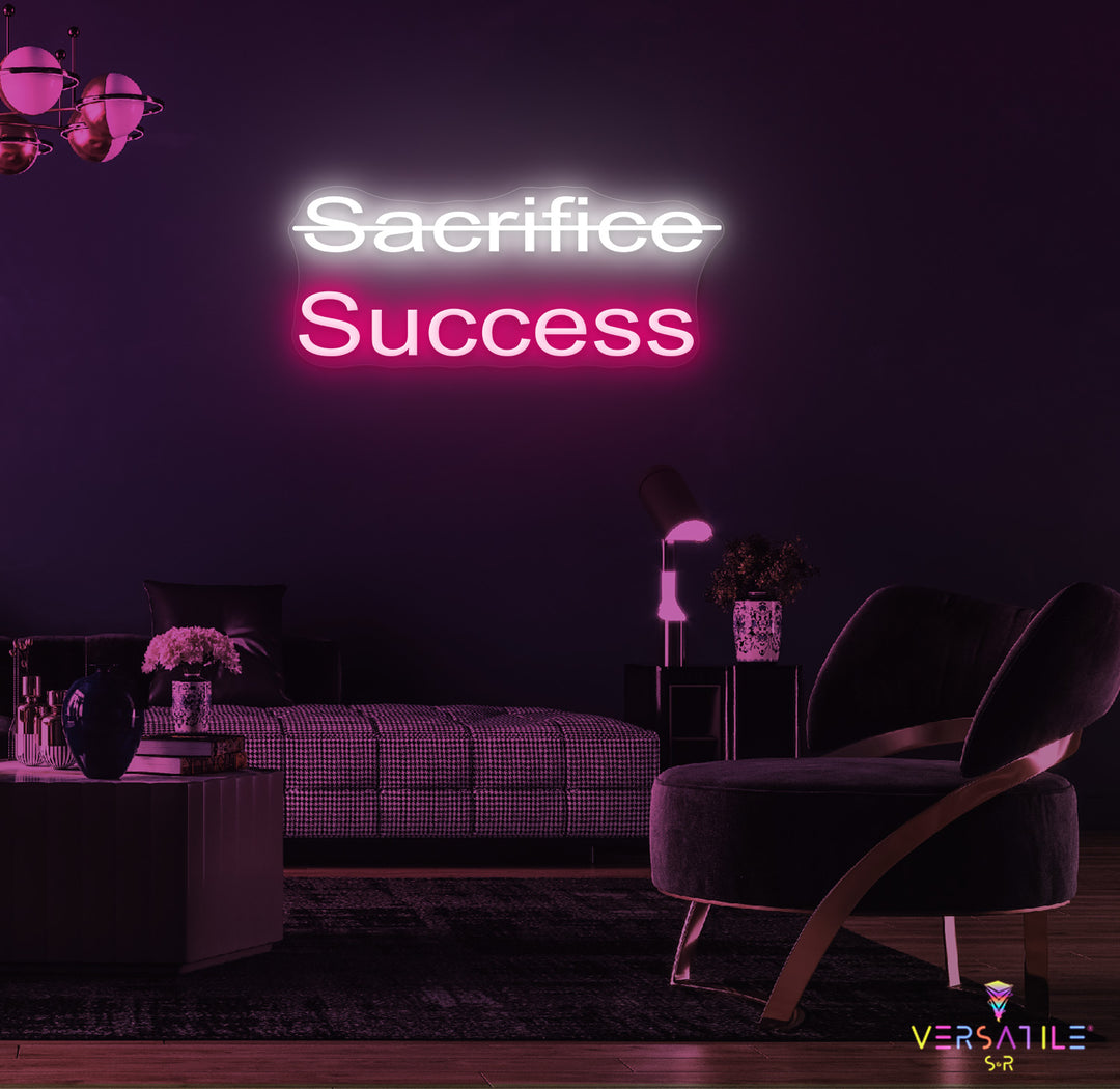 Sacrifice, Success Neon Sign